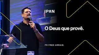 O DEUS QUE PROV&Ecirc; | PR FRED ARRAIS