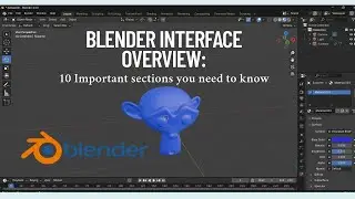 Blender Interface Overview: 10 Important sections you need to know
