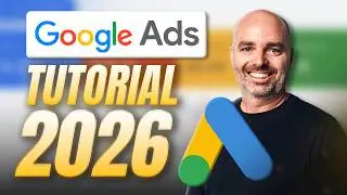 Google Ads Tutorial for Beginers [Updated for 2026]