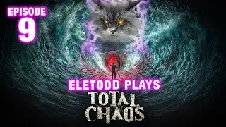 TOTAL CHAOS - Ep 9 &ndash; Eletodd runs away from an electric baby monster boss (Chapter 3 Forgotten)