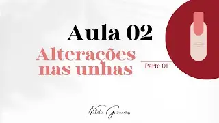 Curso completo gratuito manicure  - Aula 02 Alterações nas unhas (parte 1)