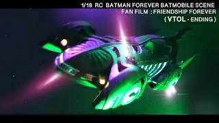 ( VTOL - Ending ) 1/18  RC  Batman Forever Batmobile Scene - Fan Film  : Friendship Forever