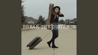 Break the Distance