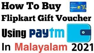 How To Buy Flipkart Gift Card Voucher with Paytm Wallet Malayalam 2021 || A F TalkZ