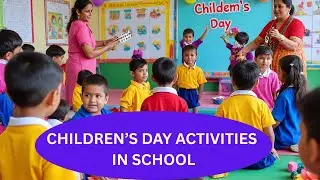 🎉 Children&rsquo;s Day Activities in School &ndash; Fun Learning & Celebration! 🎉 | Kids Fun Time