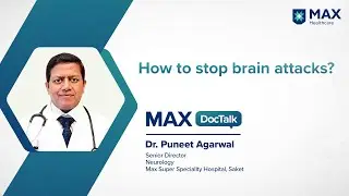 Stroke: Risk Factors and Symptoms | Dr. Puneet Agarwal | Max Hospital, Saket