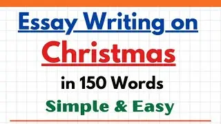 Essay on Christmas in 150 Words in English | Short Essay Paragraph Writing on Christmas For Students