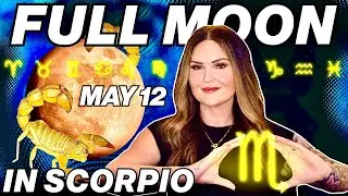 Full Moon in Scorpio 2025 | All 12 Signs