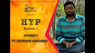 HYP - S1 Ep7| Shubham Varshney - Are Acad projects important? Nutanix, Zerostack | Uthaan | IIITM