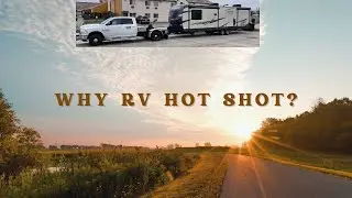 RV Hot Shot - Why I chose to start out in RV Transport
