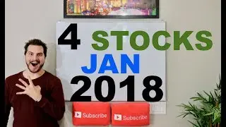 4 Stocks I Own - January 2018