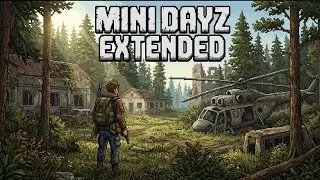 Первый ОБЗОР Гемплея Mini DayZ Extended