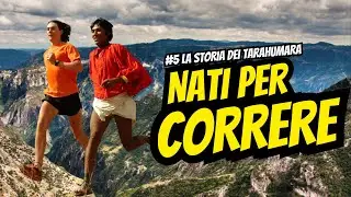 CORRERE SENZA STANCARSI MAI - L'incredibile storia dei TARAHUMARA