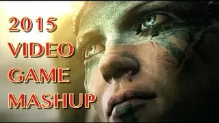 2015 Video Game Trailer MashUp