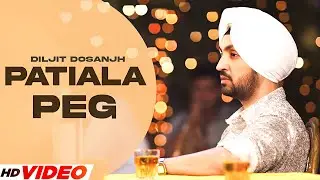 Patiala Peg (HD Video) | Diljit Dosanjh | New Punjabi Songs 2025 | Latest Punjabi Songs 2025