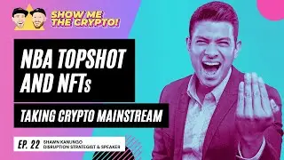 NBA Top Shot and NFTs - Shawn Kanungo (Disruption Strategist & Keynote Speaker): Episode 22