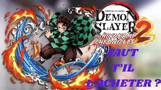VAUT T'IL LE COUP ? DEMON SLAYER THE HINOKAMI CHRONICLES 2 ! MINUTE VÉRITÉ