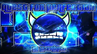 Quest For Perfection 100% | Insane Demon | Geometry Dash