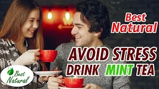 Best Natural Avoid Stress Drink Mint Tea #Bestnatural