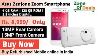 Asus Zenfone Zoom 128GB - Refurbished Phones - Asus Smartphone 2021 - Open Box Mobile - Zoneofdeals