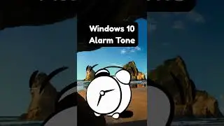 Windows 10 Best Alarm Tone