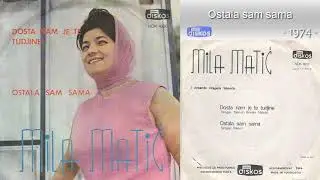 Mila Matic - Ostala sam sama - (Audio 1974)