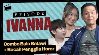 Ivanna: Combo Bule Betawi + Bocah Penggila Horor - IN-FRAME w/ Ernest Prakasa