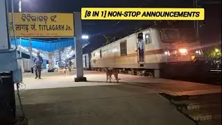 [8 IN 1] NON-STOP ANNOUNCEMENTS TITLAGARH JUNCTION RAILWAY STATION ISPAT DURG+GANDHIDHAM+KORBA