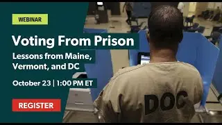 Voting from Prison: Learning from Maine, Vermont, and Washington, DC