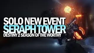 Solo Seraph Tower Public Event [Destiny 2 Season of the Worthy]