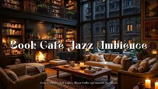 Winter Jazz Book Caf&eacute; Ambience &ndash; Cozy Fireplace, Soft Lights, Warm Coffee and Smooth Jazz Music