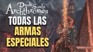 Todas Las Armas Especiales de la Demo de Dark Souls Archthrones