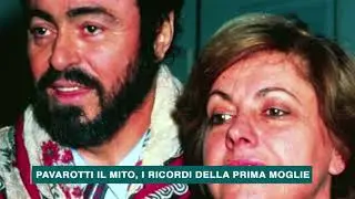 PAVAROTTI IL MITO, I RICORDI DELLA PRIMA MOGLIE