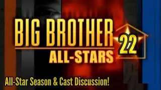 Big Brother 22 All-Stars Season, 20th Anniversary and Cast Discussion #BB22
