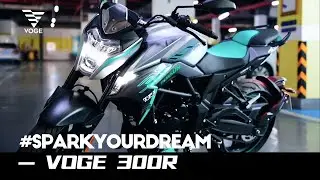 #SparkYourDream -- with VOGE 300R