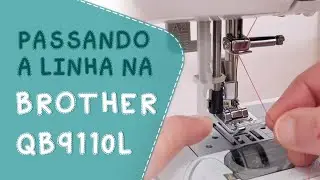 Como passar a linha pela máquina de costura Brother QB9110L