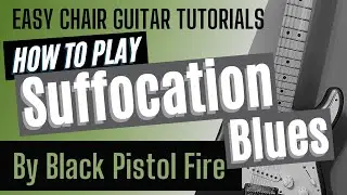 Suffocation Blues - Black Pistol Fire || Guitar Tutorial