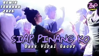 SIAP PINANG KO ☘️ BASS VIRAL GACOR 2025 - Bend Project Remix 