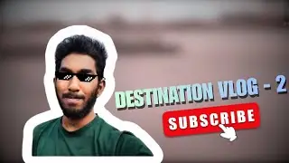 DESTINATION VLOG - 2 #subscribe #like #share #comedy #trending #travel #trend 