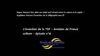 L'invention de la télégraphie sans  fil -  La radio, partenaire de la vie quotidienne - épisode 3