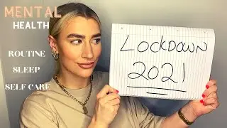 HOW TO COPE WITH LIFE DURING LOCKDOWN | MENTAL HEALTH IN LOCKDOWN | LOCKDOWN 2021 | COVID-19 |