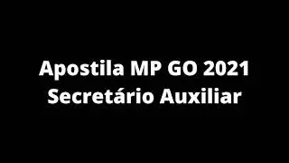 Apostila MP GO 2021 Secret&aacute;rio Auxiliar