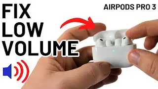 How to Fix Low Volume on AirPods Pro 3