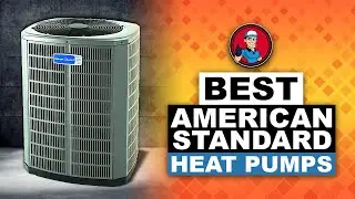 Best American Standard Heat Pumps 🔥 Reviews: Your Guide to the Best Options | HVAC Training 101