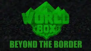 Worldbox Conspiracy: Beyond The Border