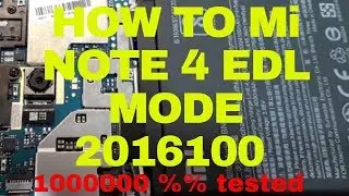HOW to Mi NOTE 4 EDL MODE 2016100 100000000 %% tested
