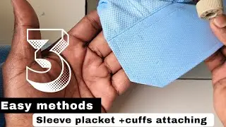 sleeve placket and cuff stitching in 3 different methods // total easy tutorial stitching