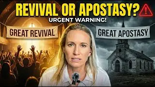 Urgent Warning: A Great Revival or a Great Apostasy?!