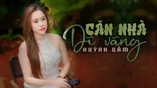 LK CĂN NHÀ DĨ VÃNG - HUỲNH GẤM | Giọng Hát Rong Đầy Sức Hút Này Sẽ Khiến Bạn Nghe Mãi Không Thôi