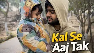 Kal Se Aaj Tak ❤️ | Real Life Continues | Daily Vlog India